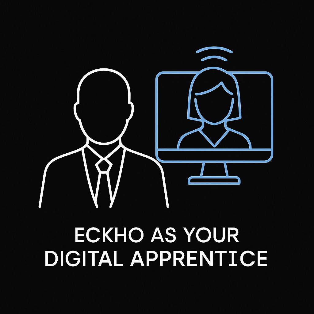Eckho as Your Digital Apprentice